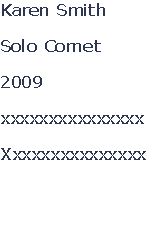 Karen Smith

Solo Cornet

2009

xxxxxxxxxxxxxxx

Xxxxxxxxxxxxxxx



